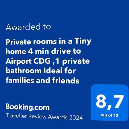 Private Rooms In A Tiny Home 4 Min Drive To Airport Cdg ,1 Private Bathroom Ideal For Families And Friends Roissy-en-France Zewnętrze zdjęcie